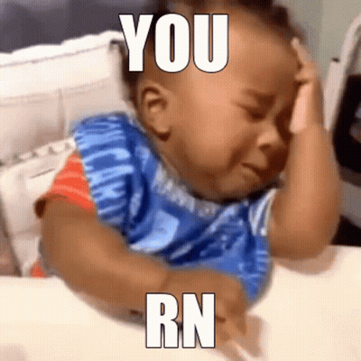 A Baby Is Crying With The Words You Rn On The Bottom GIF