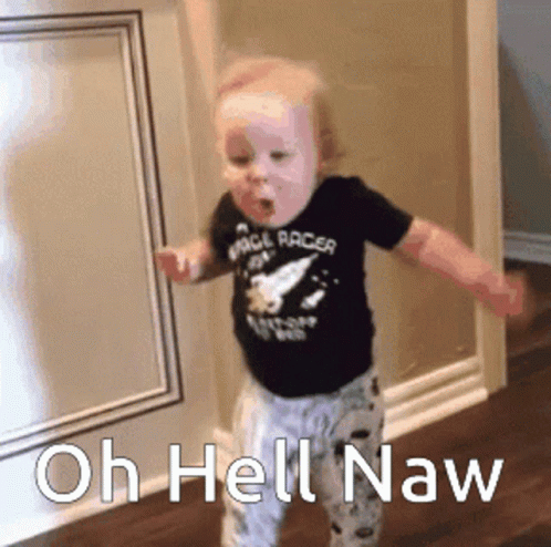 A Baby Is Dancing In A Room With The Words `` Oh Hell Naw '' Written On The Bottom . GIF