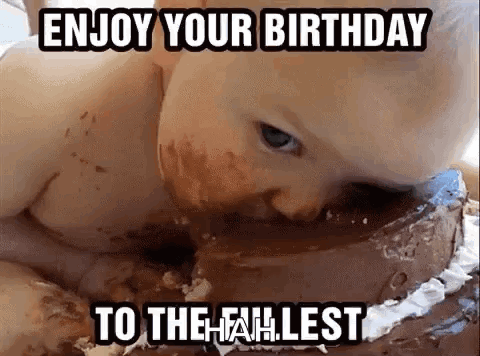 A Baby Is Eating A Chocolate Birthday Cake With A Caption That Says Enjoy Your Birthday To The Least GIF