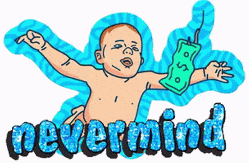 A Baby Is Holding A Dollar Bill And The Word Nevermind GIF
