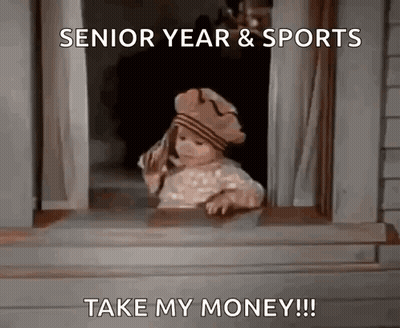 A Baby Is Looking Out Of A Window With The Words Senior Year & Sports Take My Money . GIF