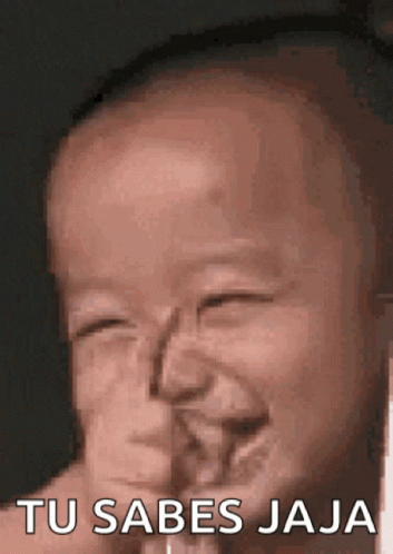 A Baby Is Making A Funny Face With The Words Tu Sabes Jaja Written On The Bottom GIF