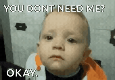 A Baby Is Making A Funny Face With The Words `` You Dont Need Me Okay '' . GIF