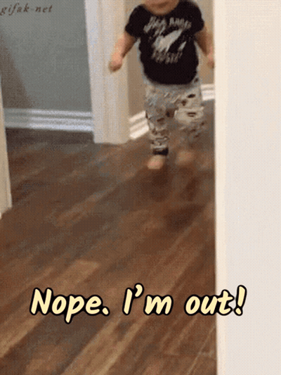 A Baby Is Running Down A Hallway With The Words Nope I 'M Out GIF