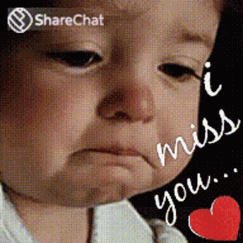 A Baby With A Sad Look On His Face And The Words " I Miss You " Next To Him GIF