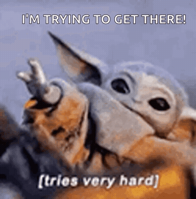 A Baby Yoda Is Giving The Middle Finger And Saying `` I 'M Trying To Get There ! '' . GIF