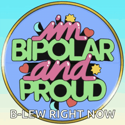 A Badge That Says I 'M Bipolar And Proud GIF