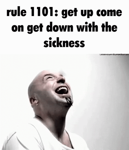 A Bald Man Is Laughing With The Words `` Rule 1101 : Get Up Come On Get Down With The Sickness '' Above Him . GIF