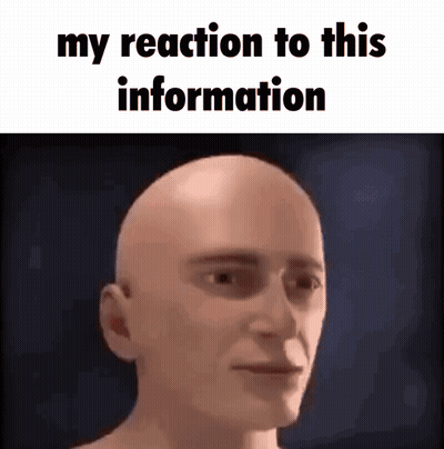 A Bald Man Is Making A Funny Face With The Words My Reaction To This Information GIF