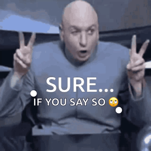 A Bald Man Making A Peace Sign With The Words Sure If You Say So GIF