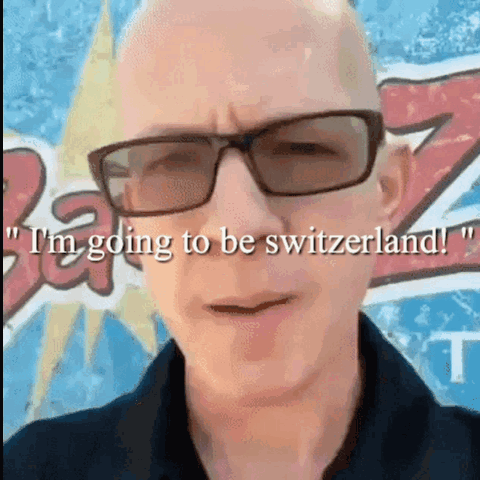 A Bald Man Wearing Glasses Says " I 'M Going To Be Switzerland ! " GIF
