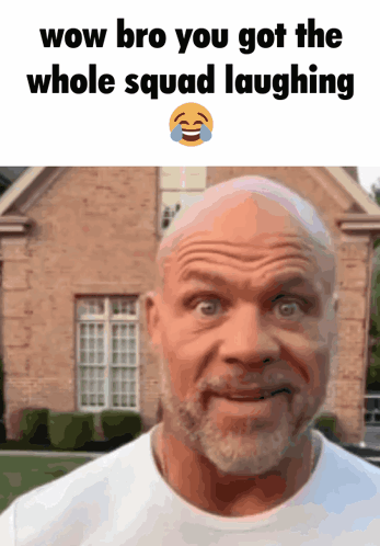 A Bald Man With A Beard Is Laughing With The Words Wow Bro You Got The Whole Squad Laughing GIF