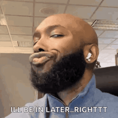 A Bald Man With A Beard Is Making A Funny Face And Says `` Ill Be In Later ... Righttt '' . GIF