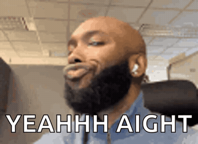 A Bald Man With A Beard Is Making A Funny Face With The Words Yeahh Aight Written Below Him GIF