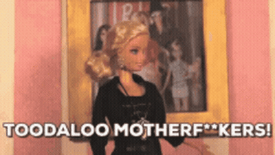 A Barbie Doll Is Standing In Front Of A Picture And Saying Toodaloo Motherf * Kers GIF