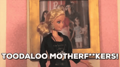 A Barbie Doll Is Standing In Front Of A Picture And Says " Toodaloo Motherf ** Kers " GIF