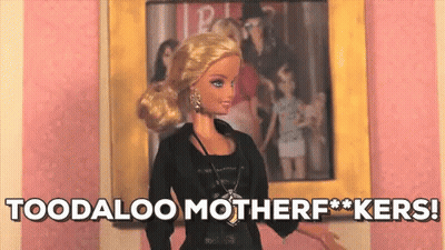 A Barbie Doll Is Standing In Front Of A Picture And Says " Toodaloo Motherf ** Kers " GIF