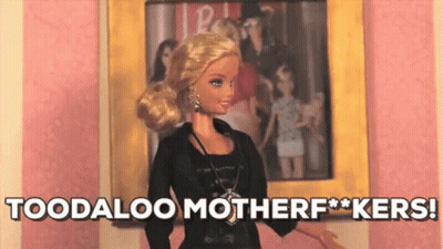 A Barbie Doll Says Toodaloo Motherf * Kers In Front Of A Picture GIF