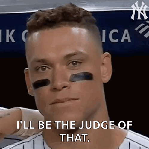 A Baseball Player Says I 'Ll Be The Judge Of That .. GIF