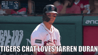 A Baseball Player With The Words " Tigers Chat Loves Jarren Duran " Above Him GIF