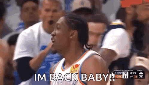 A Basketball Player Is Screaming In The Stands During A Game And Says Im Back Baby ! GIF