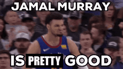 A Basketball Player Is Standing In Front Of A Crowd And A Caption That Says Jamal Murray Is Pretty Good GIF