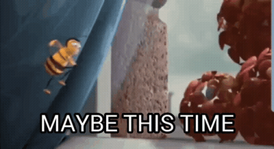 A Bee From The Movie Despicable Me Is Flying In Front Of A Sponge And The Words `` Maybe This Time '' . GIF