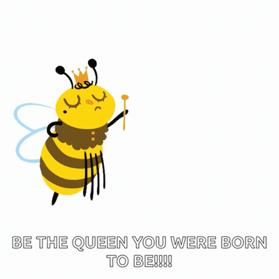 A Bee With A Crown On Its Head Is Holding A Wand And Says Be The Queen You Were Born To Be GIF
