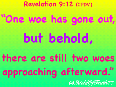 A Bible Verse From Revelation 9:12 That Says One Woe Has Gone Out But Behold GIF