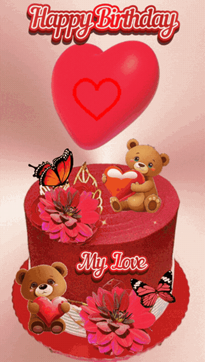 A Birthday Cake With A Teddy Bear Holding A Heart And The Words Happy Birthday My Love On It GIF