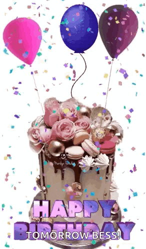 A Birthday Cake With Balloons And Confetti And The Words Happy Birthday Tomorrow Bess ! GIF