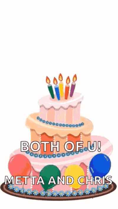 A Birthday Cake With Candles And Balloons Says Happy Birthday Both Of Us Metta And Chris GIF