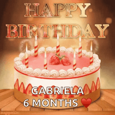 A Birthday Cake With Candles And The Words Happy Birthday Gabriela 6 Months On It GIF