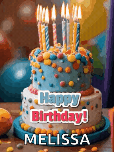 A Birthday Cake With Candles And The Words Happy Birthday Melissa GIF