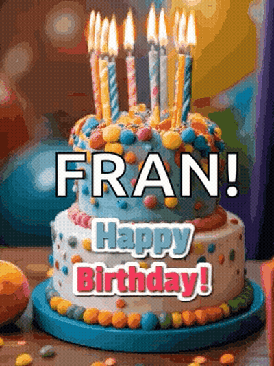 A Birthday Cake With Candles On It Is On A Table And Says Fran ! Happy Birthday ! GIF