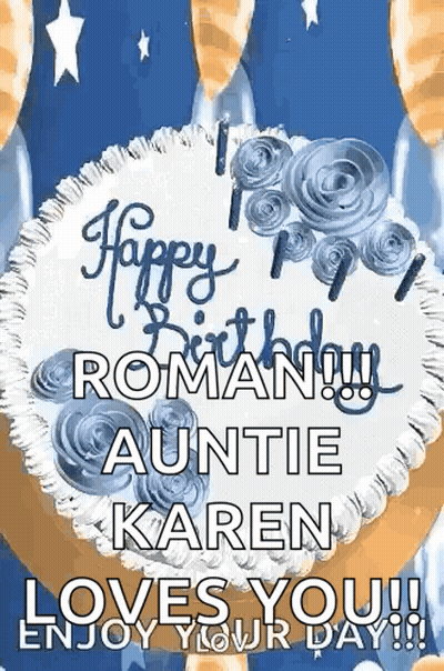 A Birthday Cake With The Words `` Happy Birthday Roman Auntie Karen Loves You Enjoy Your Day '' Written On It . GIF