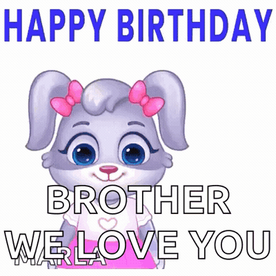 A Birthday Card For A Brother With A Bunny Holding Flowers . GIF