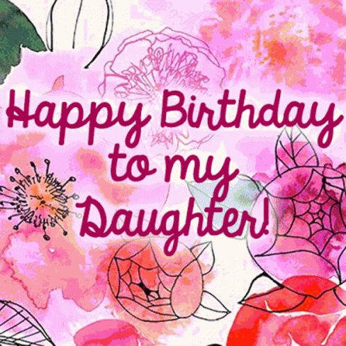 A Birthday Card For A Daughter With Pink Flowers GIF