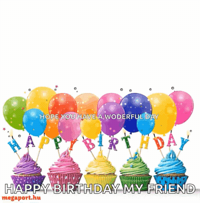 A Birthday Card For A Friend With Cupcakes And Balloons Says Happy Birthday My Friend GIF