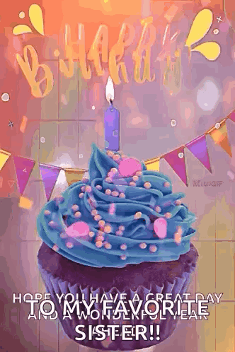 A Birthday Card For A Sister With A Cupcake With Blue Frosting And A Candle . GIF