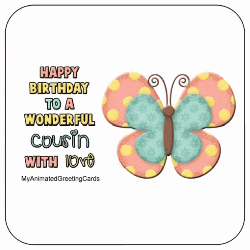 A Birthday Card For A Wonderful Cousin With A Butterfly GIF
