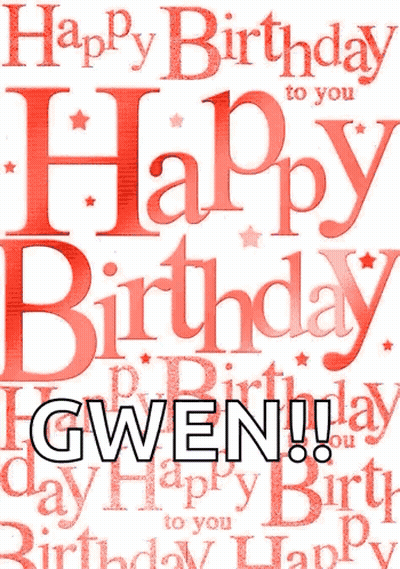 A Birthday Card That Says Happy Birthday Gwen !! GIF
