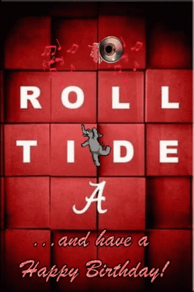 A Birthday Card That Says Roll Tide And Has An Elephant On It GIF