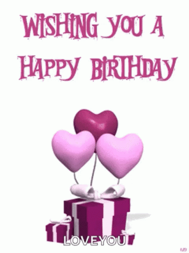 A Birthday Card That Says Wishing You A Happy Birthday With Hearts And Presents GIF