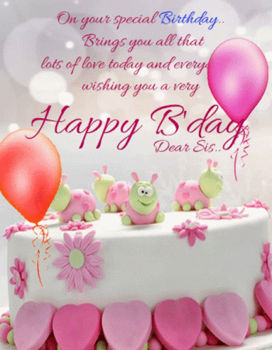 A Birthday Card With A Cake And Balloons Says Happy Birthday Dear Sis GIF