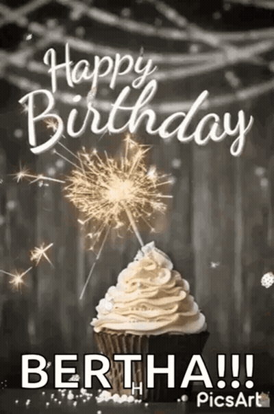 A Birthday Card With A Cupcake And Sparklers That Says Happy Birthday Bertha !!! GIF