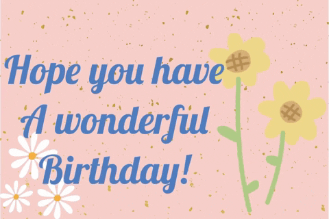 A Birthday Card With A Hummingbird And Flowers And The Words Hope You Have A Wonderful Birthday GIF