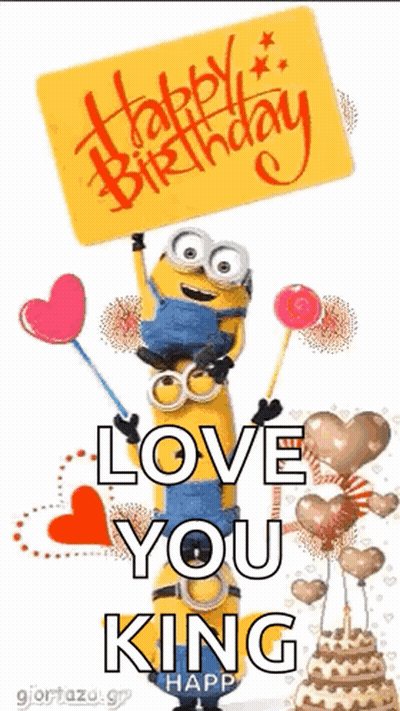 A Birthday Card With A Minion Holding A Sign That Says `` Happy Birthday Love You King Happy '' . GIF