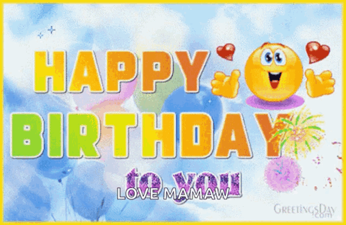 A Birthday Card With A Smiley Face And Balloons That Says Happy Birthday To You Love Mamaw GIF