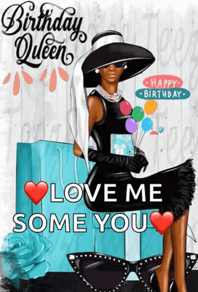 A Birthday Card With A Woman In A Hat Holding Balloons And The Words Love Me Some You GIF